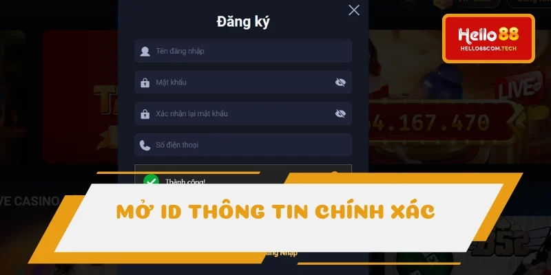 Mở ID với thông tin chính xác, tránh gian lận