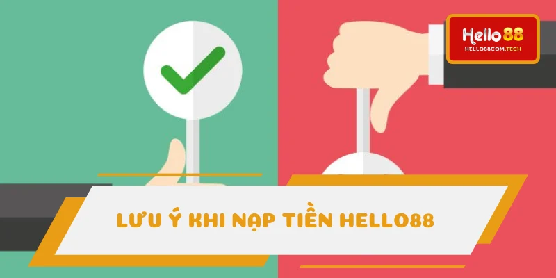 Lưu ý bắt buộc ghi nhớ khi nạp thưởng tại Hello88 com