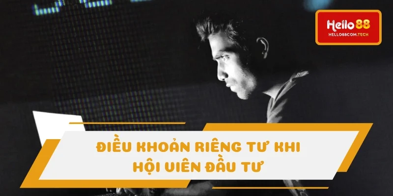 Điều khoản riêng tư khi thành viên đầu tư tại nhà cái