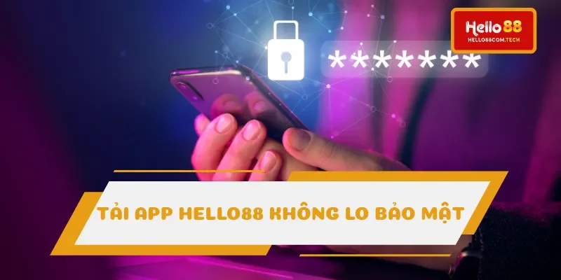 Tải app Hello88 có độ bảo mật cao
