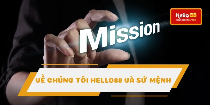 Về chúng tôi Hello88 và sứ mệnh
