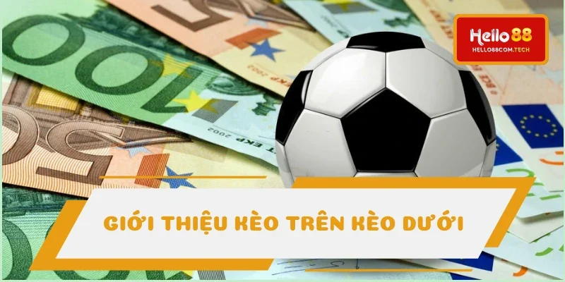 Kèo trên kèo dưới là thuật ngữ trong cược chấp