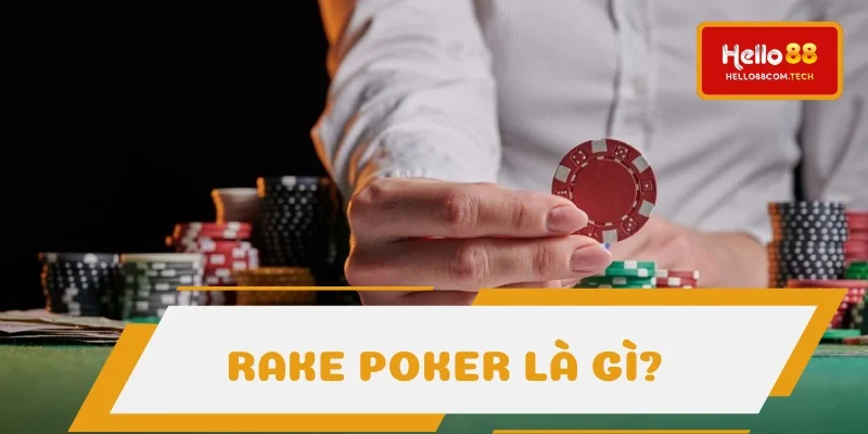 Rake Poker  là loại phí người chơi cần bỏ ra khi tham gia